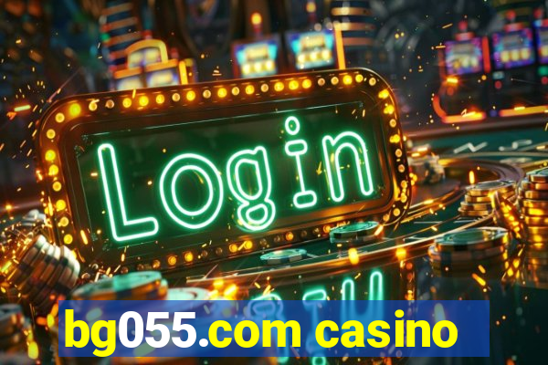 bg055.com casino
